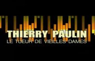 Episode 27 : Thierry paulin, le tueur de vieilles dames